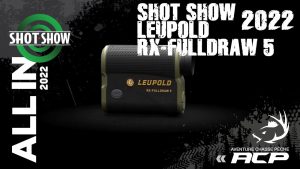 LIVE LEUPOLD RX-FULLDRAW 5 SHOT SHOW NSSF 2022 - AVENTURE CHASSE PECHE
