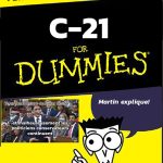 La C-21 simplifiée!   Faites-vous votre propre opinion