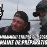 Miramichi STRIPER CUP 2023 -  Semaine de préparation (évènement TRAGIQUE...)