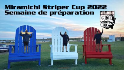 Miramichi Striper Cup 2022 - Semaine de préparation - Sixième Sens