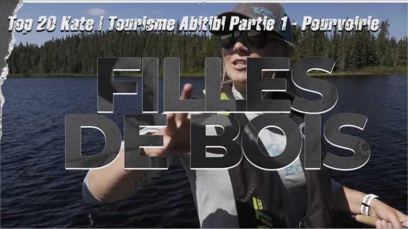 Top 20 Kate | Tourisme Abitibi Partie 1 - Pourvoirie