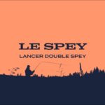 11 - Le lancer double Spey | Le P'tit guide sur le terrain